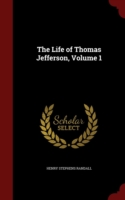 Life of Thomas Jefferson; Volume 1
