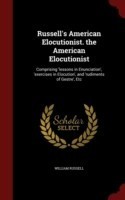 Russell's American Elocutionist. the American Elocutionist