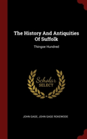 THE HISTORY AND ANTIQUITIES OF SUFFOLK: