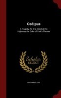 Oedipus A Tragedy, as It Is Acted at His Highness the Duke of York's Theater