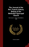 Journal of the REV. Francis Asbury, Bishop of the Methodist Episcopal Church