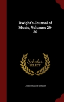 Dwight's Journal of Music, Volumes 29-30