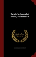 Dwight's Journal of Music, Volumes 5-6