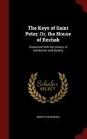 Keys of Saint Peter; Or, the House of Rechab