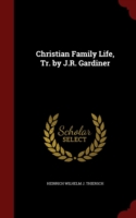 Christian Family Life, Tr. by J.R. Gardiner