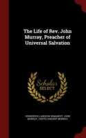 Life of REV. John Murray, Preacher of Universal Salvation