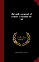 Dwight's Journal of Music, Volumes 35-36