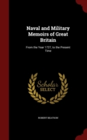 Naval and Military Memoirs of Great Britain