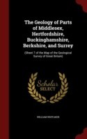 Geology of Parts of Middlesex, Hertfordshire, Buckinghamshire, Berkshire, and Surrey