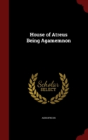 House of Atreus Being Agamemnon