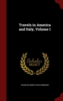 Travels in America and Italy, Volume 1