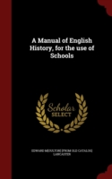 Manual of English History, for the Use of Schools