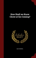 How Shall We Know Christ at His Coming?