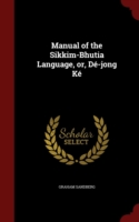 Manual of the Sikkim-Bhutia Language, Or, de-Jong Ke