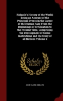 Ridpath's History of the World; Being an Account of the Principal Events in the Career of the Human Race from the Beginnings of Civilization to the Present Time, Comprising the Development of Social Institutions and the Story of All Nations; Volume 2