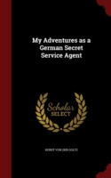 My Adventures as a German Secret Service Agent