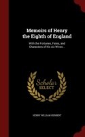 Memoirs of Henry the Eighth of England