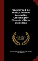 Panseron's A B s of Music; A Primer of Vocalization Containing the Elements of Music and Solfeggi