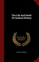 Life and Death of Cardinal Wolsey