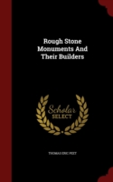 Rough Stone Monuments and Their Builders