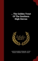 ... the Golden Trout of the Southern High Sierras