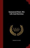 Immanuel Kant, His Life and Doctrine