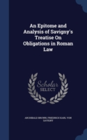 Epitome and Analysis of Savigny's Treatise on Obligations in Roman Law