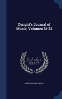 Dwight's Journal of Music, Volumes 31-32