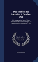 Das Treffen Bei Lobositz, 1. October 1756