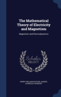 Mathematical Theory of Electricity and Magnetism