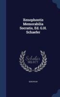 Xenophontis Memorabilia Socratis, Ed. G.H. Schaefer