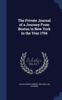 Private Journal of a Journey from Boston to New York in the Year 1704
