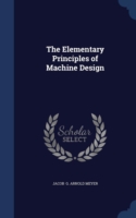 Elementary Principles of Machine Design
