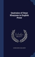 Quatrains of Omar Khayyam in English Prose