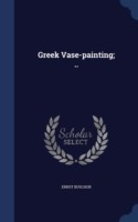 Greek Vase-Painting; ..