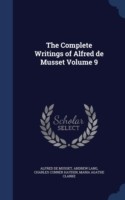 Complete Writings of Alfred de Musset; Volume 9