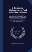 Treatise on Adulterations of Food and Culinary Poisons