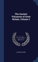 Ancient Volcanoes of Great Britain, Volume 2