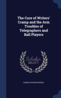 Cure of Writers' Cramp and the Arm Troubles of Telegraphers and Ball Players