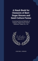 Hand-Book for Chemists of Beet-Sugar Houses and Seed-Culture Farms