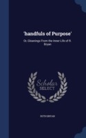 'Handfuls of Purpose'