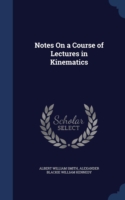 Notes on a Course of Lectures in Kinematics