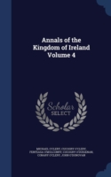 Annals of the Kingdom of Ireland Volume 4