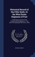 Historical Record of the Fifty-Sixth, or the West Essex Regiment of Foot