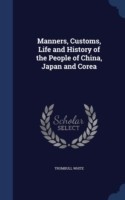 Manners, Customs, Life and History of the People of China, Japan and Corea