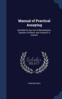 Manual of Practical Assaying