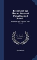 Re-Issue of the Shorter Stories of Fiona MacLeod [Pseud.]