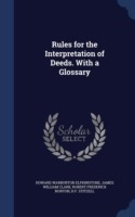 Rules for the Interpretation of Deeds. with a Glossary