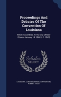 Proceedings and Debates of the Convention of Louisiana