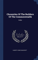 Chronicles Of The Builders Of The Commonwealth: Index